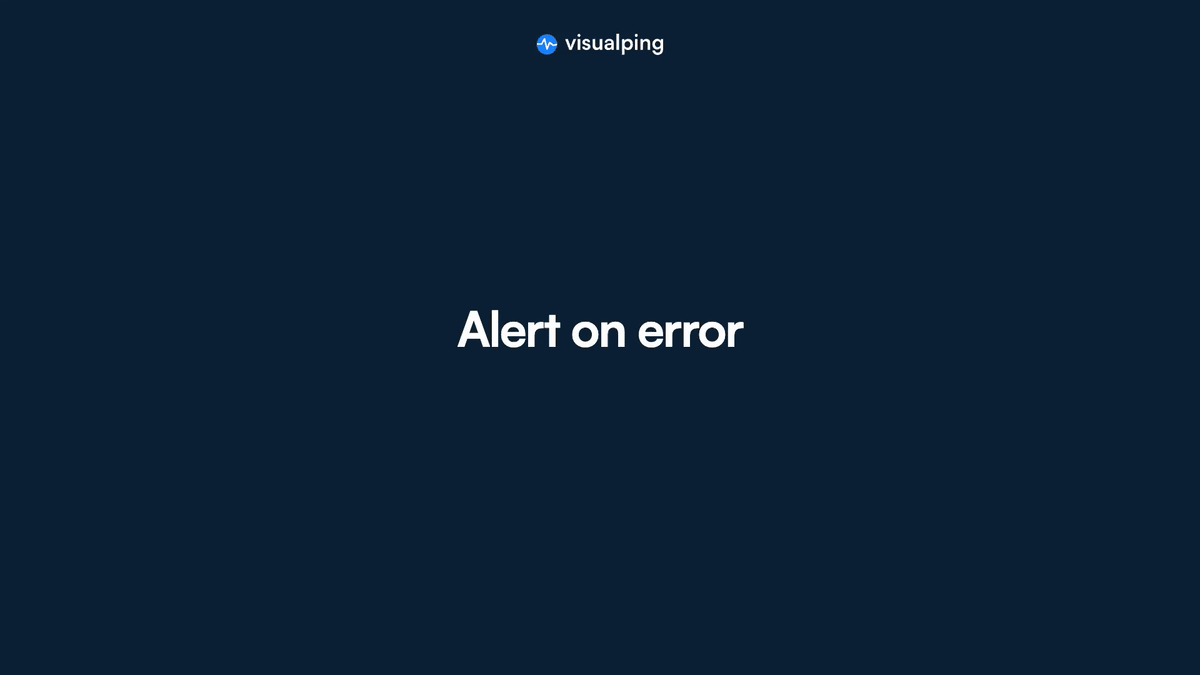 Turning on Alert me on errors in a monitor's Advanced Settings, choosing when to be notified, and the alert email Visualping sends when the monitor starts failing